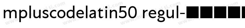 mpluscodelatin50 regul字体转换
